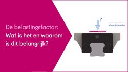 Wat is de bedrijfsfactor en waarom is dit belangrijk in de lineairtechniek voor engineers? Lees het technische blog