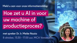 Uitnodiging: Slimmer ontwerpen van uw machine, van AI tot aandrijftechniek met spreker Meike Nauta